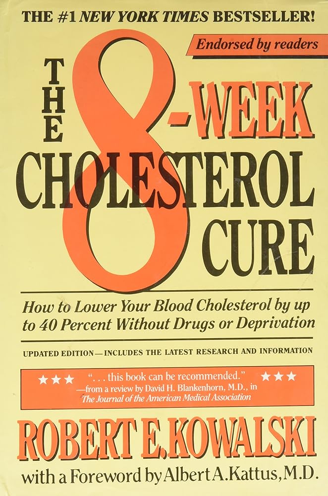 The 8-Week Cholesterol Cure: How to Lower Your Blood Cholesterol by Up to 40 Percent Without Drugs or Deprivation cover image