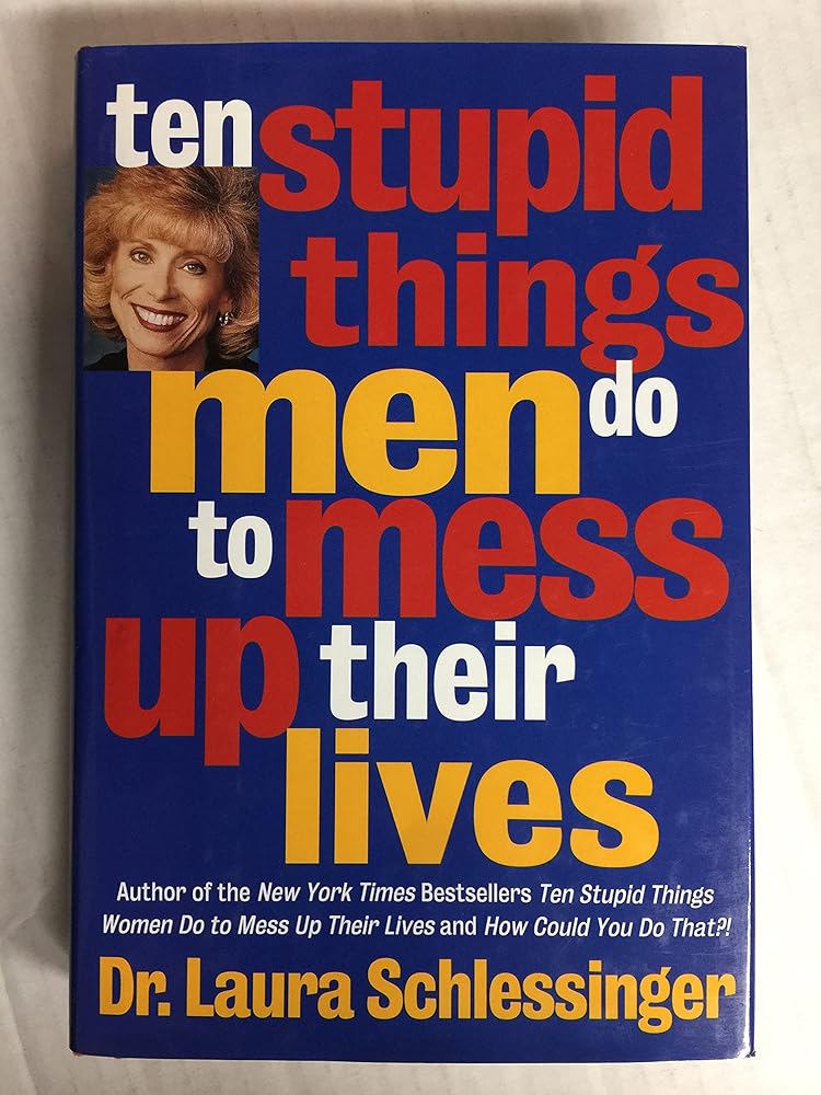 10 Stupid Things Men Do to Mess Up Their Lives cover image