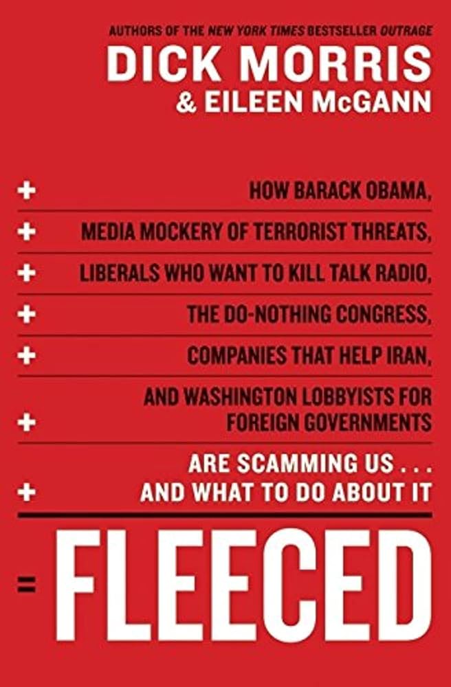 Fleeced: How Barack Obama, Media Mockery of Terrorist Threats, Liberals Who Want to Kill Talk Radio, the Do-Nothing Congress, Companies That Help Iran, and Washington Lobbyists for Foreign Governments Are Scamming Us ... and What to Do About It cover image