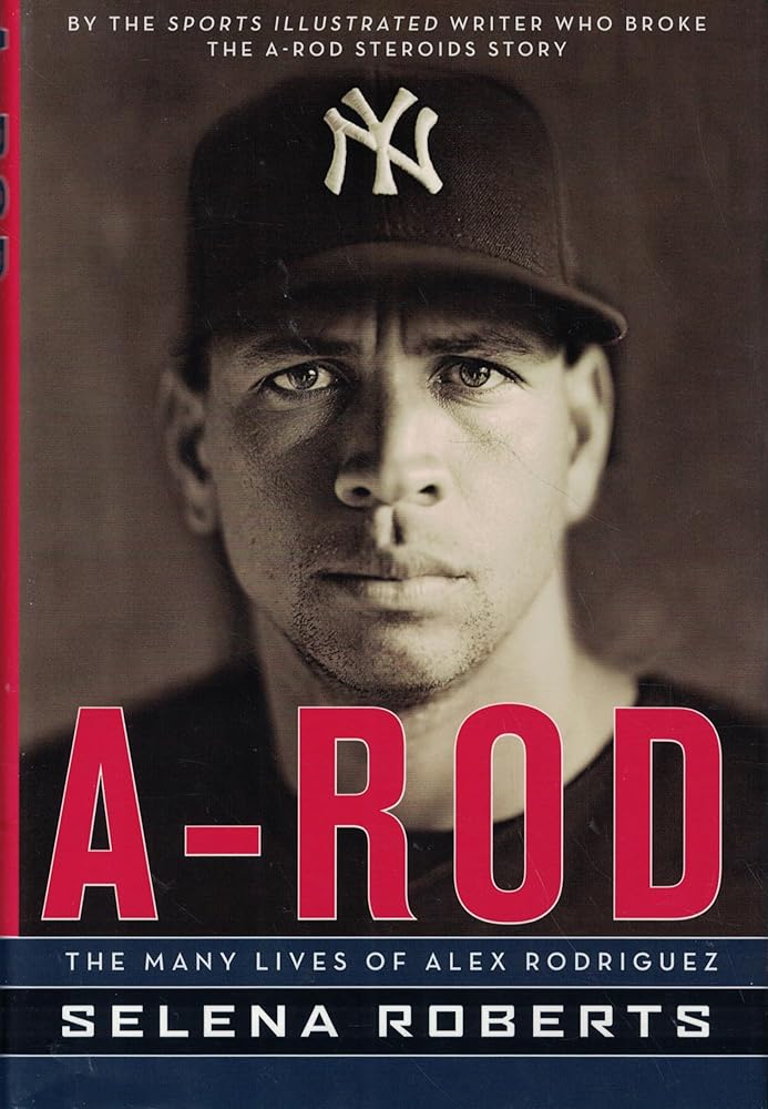 A-Rod: The Many Lives of Alex Rodriguez cover image