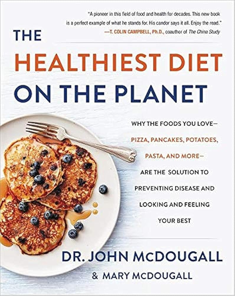 The Healthiest Diet on the Planet: Why the Foods You Love-Pizza, Pancakes, Potatoes, Pasta, and More-Are the Solution to Preventing Disease and Looking and Feeling Your Best cover image