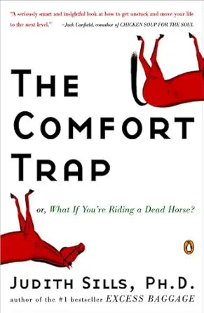 The Comfort Trap: Or, What If You're Riding A Dead Horse? cover image