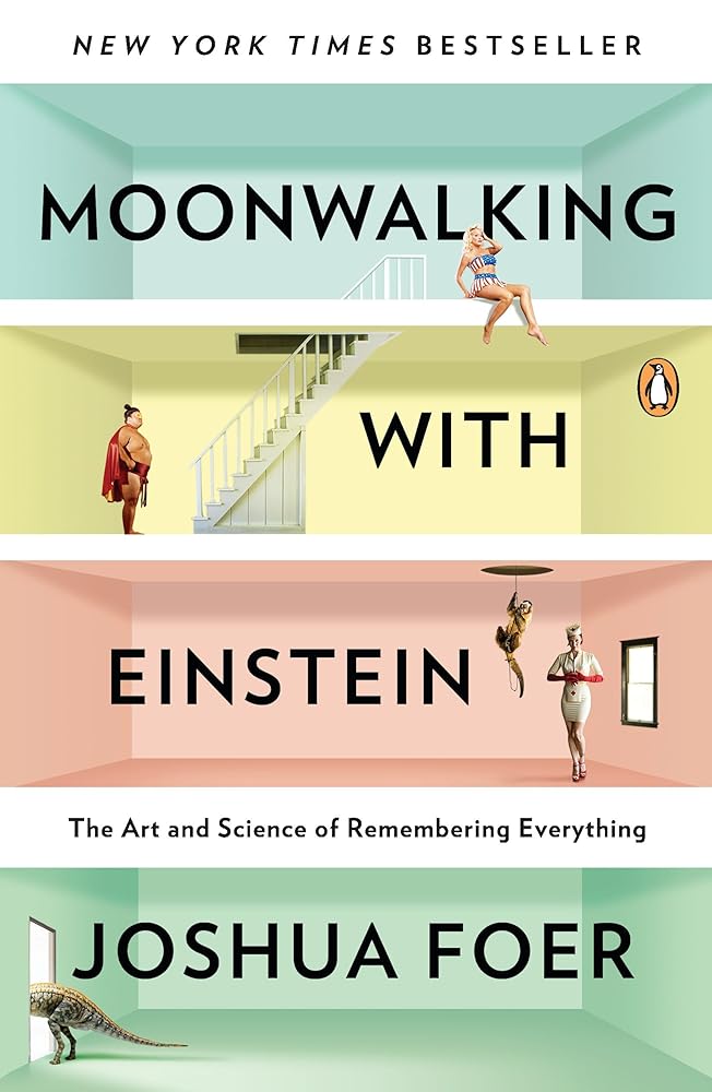 Moonwalking with Einstein: The Art and Science of Remembering Everything cover image