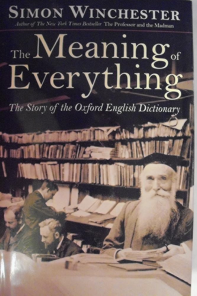 The Meaning of Everything: The Story of the Oxford English Dictionary cover image
