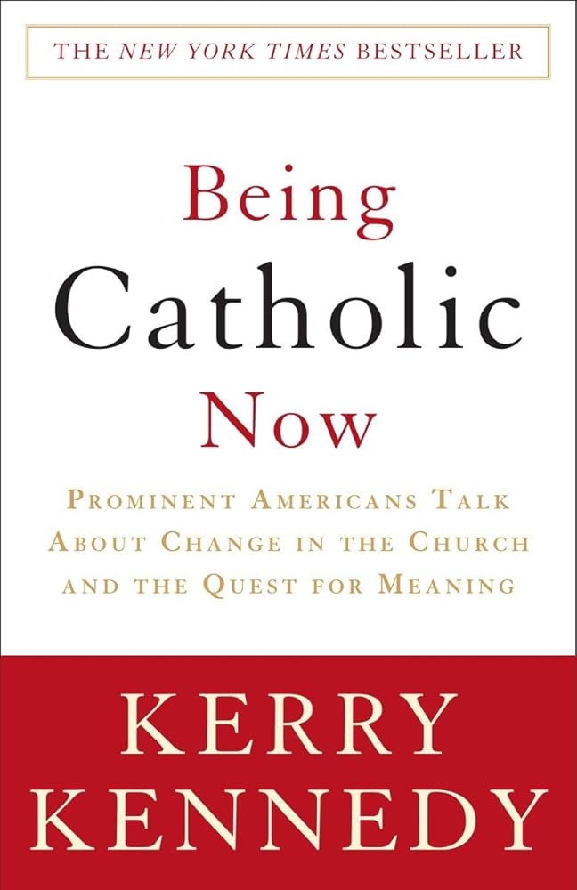 Being Catholic Now: Prominent Americans Talk About Change in the Church and the Quest for Meaning cover image