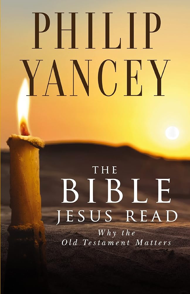 The Bible Jesus Read: Why the Old Testament Matters cover image