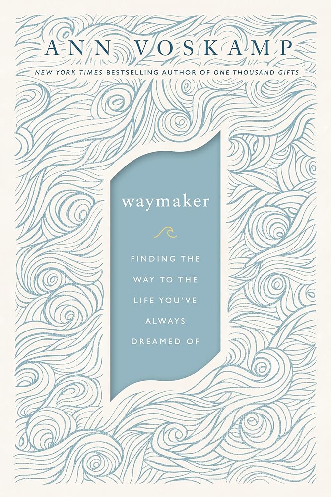 WayMaker: Finding the Way to the Life You’ve Always Dreamed Of cover image