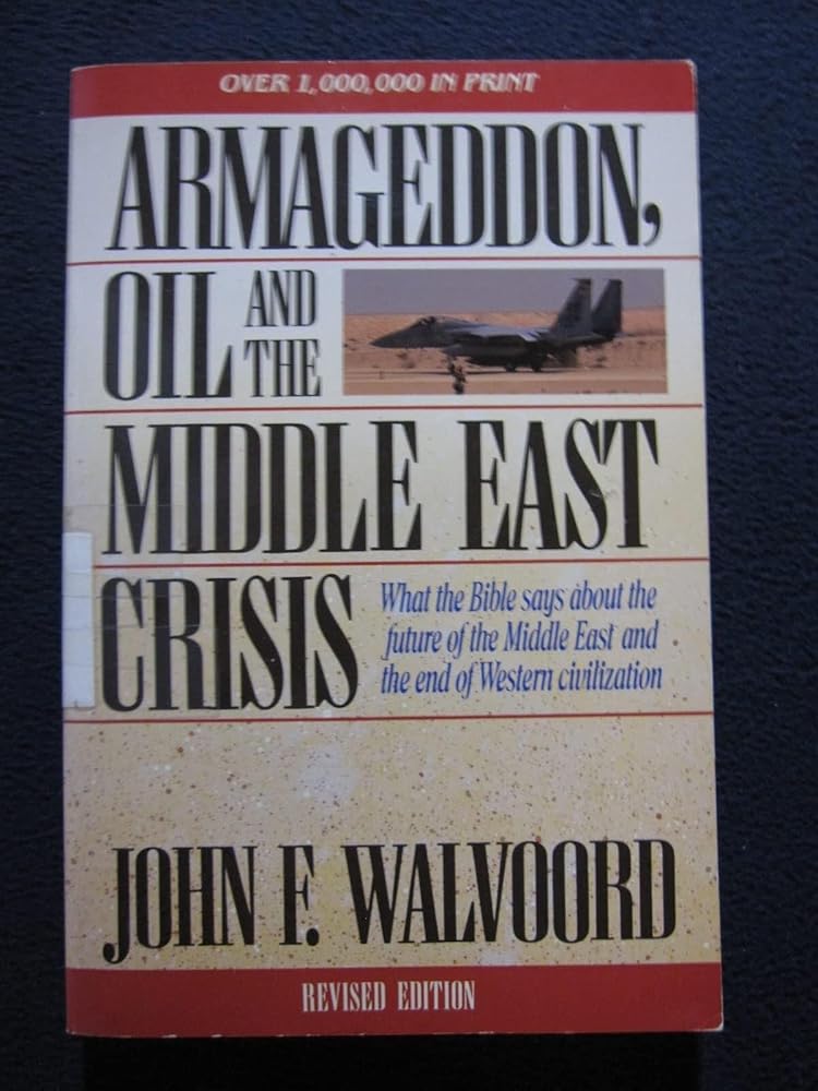 Armageddon, Oil, and the Middle East Crisis: What the Bible Says About the Future of the MiddleEast and the End of Western Civilization cover image