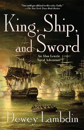 King, Ship, and Sword: An Alan Lewrie Naval Adventure (Alan Lewrie Naval Adventures) cover image