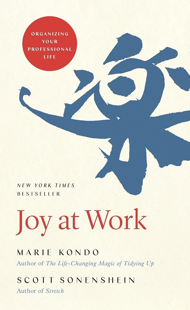 Joy at Work: Organizing Your Professional Life cover image