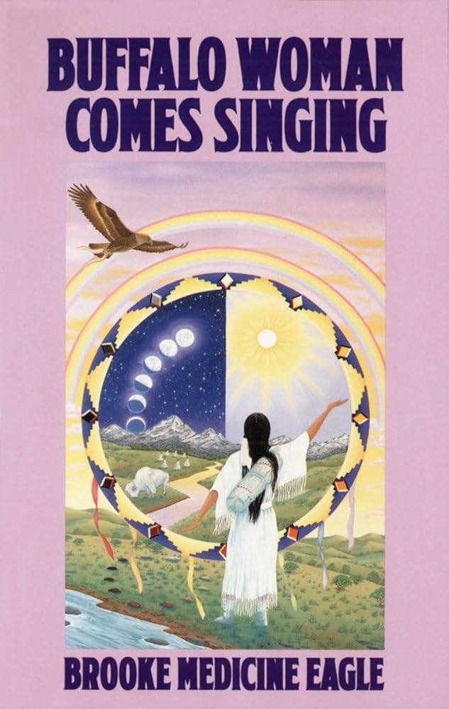 Buffalo Woman Comes Singing: The Spirit Song of a Rainbow Medicine Woman cover image