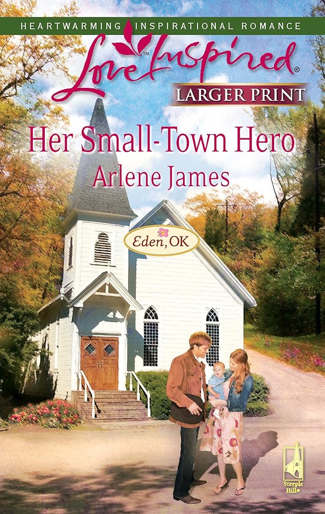 Her Small-Town Hero (Eden, OK Series #2) (Larger Print Love Inspired #471) cover image