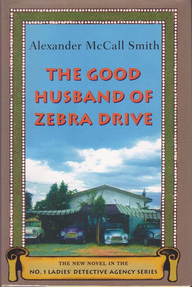 The Good Husband of Zebra Drive: The New Novel in the No.1 Ladies' Detective Agency Series cover image