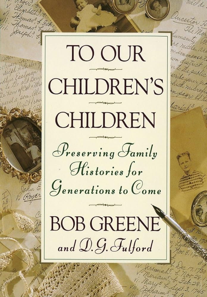 To Our Children's Children: Preserving Family Histories for Generations to Come cover image