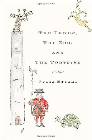 The Tower, The Zoo, and The Tortoise: A Novel cover image