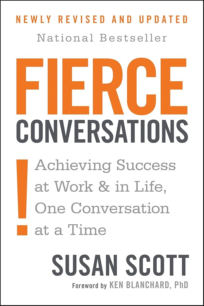 Fierce Conversations: Achieving Success at Work and in Life One Conversation at a Time cover image
