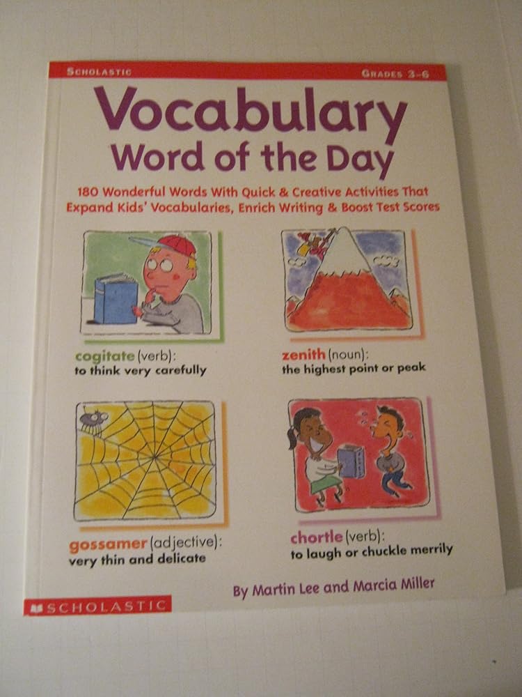 Vocabulary Word of the Day: 180 Wonderful Words With Quick & Creative Writing Activities That Expand Kids' Vocabularies, Enrich Writing & Boost Test Scores. cover image