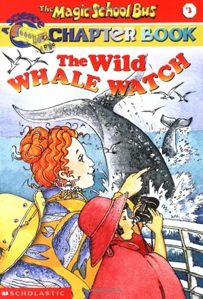 The Wild Whale Watch (The Magic School Bus Chapter Book, No. 3) cover image