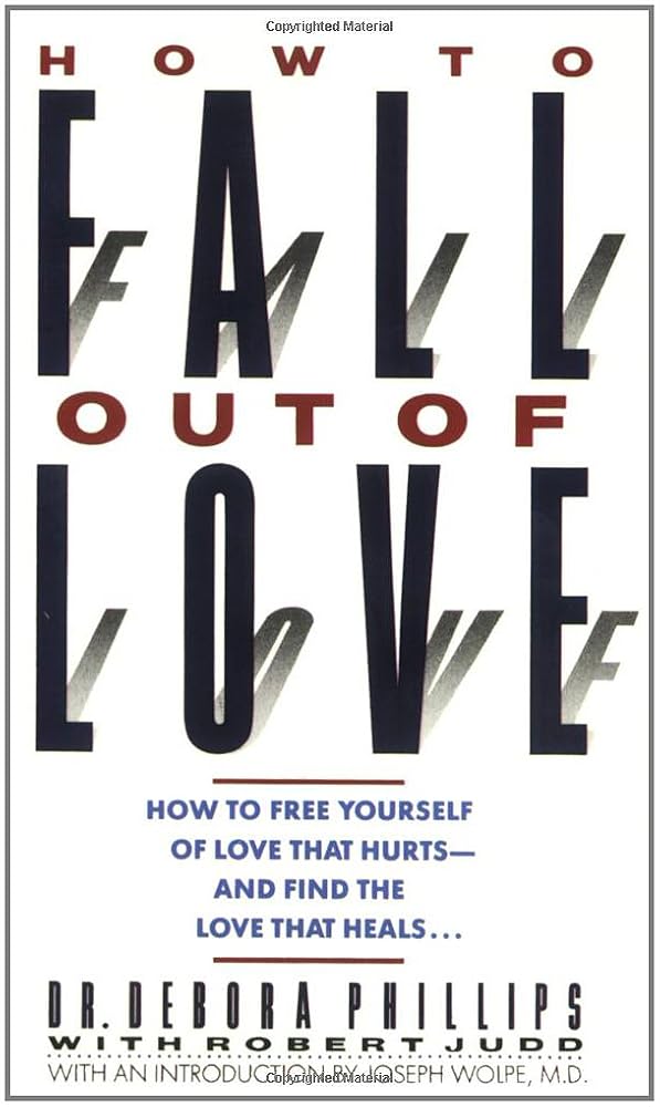 How to Fall out of Love: How to Free Yourself of Love That Hurts--and Find the Love That Heals... cover image