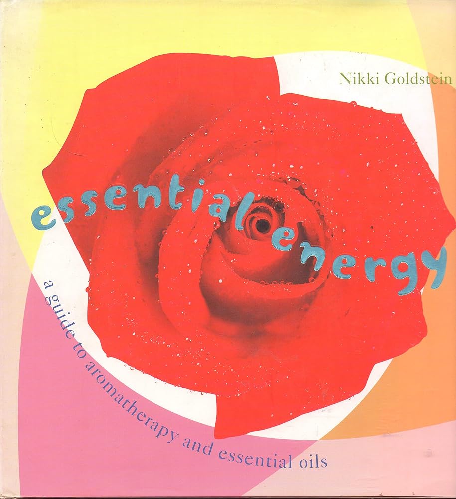Essential Energy: A Guide to Aromatherapy & Essential Oils cover image