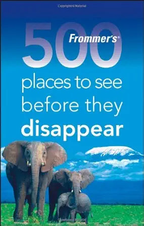 Frommer's 500 Places to See Before They Disappear cover image
