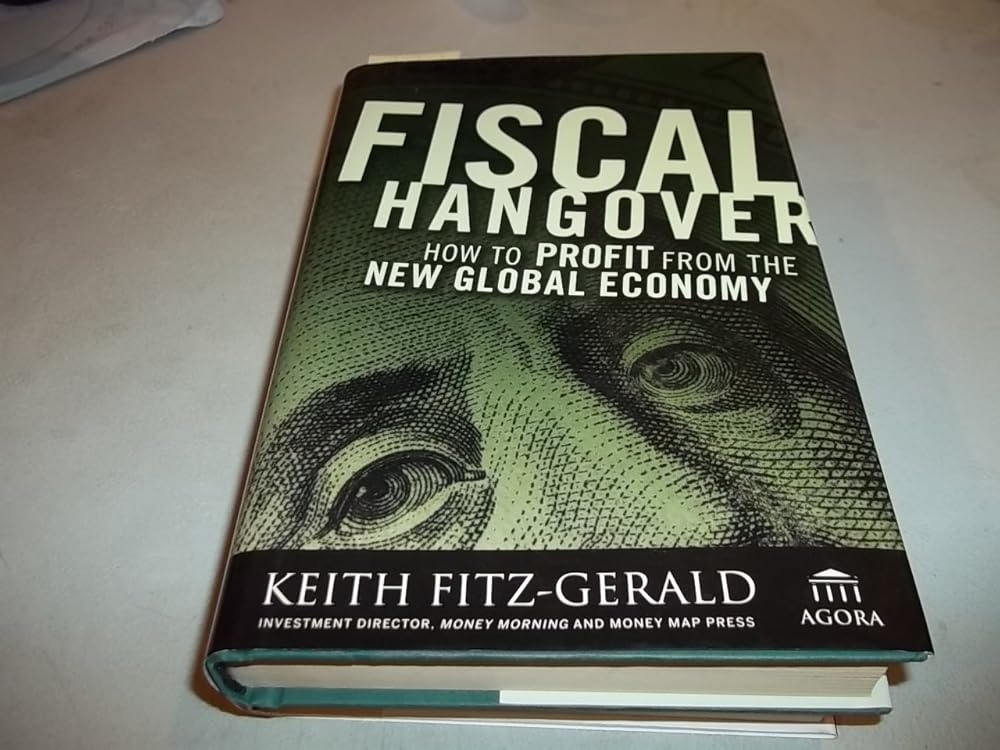 Fiscal Hangover: How to Profit From The New Global Economy cover image