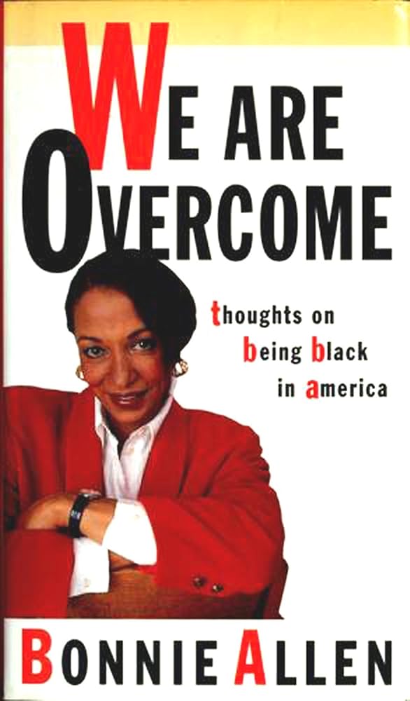 We Are Overcome: Thoughts on Being Black in America cover image