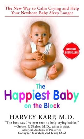 The Happiest Baby on the Block: The New Way to Calm Crying and Help Your Newborn Baby Sleep Longer cover image
