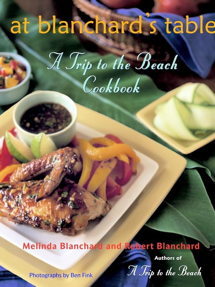 At Blanchard's Table: A Trip to the Beach Cookbook cover image