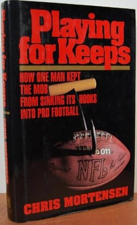 Playing for Keeps: How One Man Kept the Mob from Sinking Its Hooks into Pro Football cover image