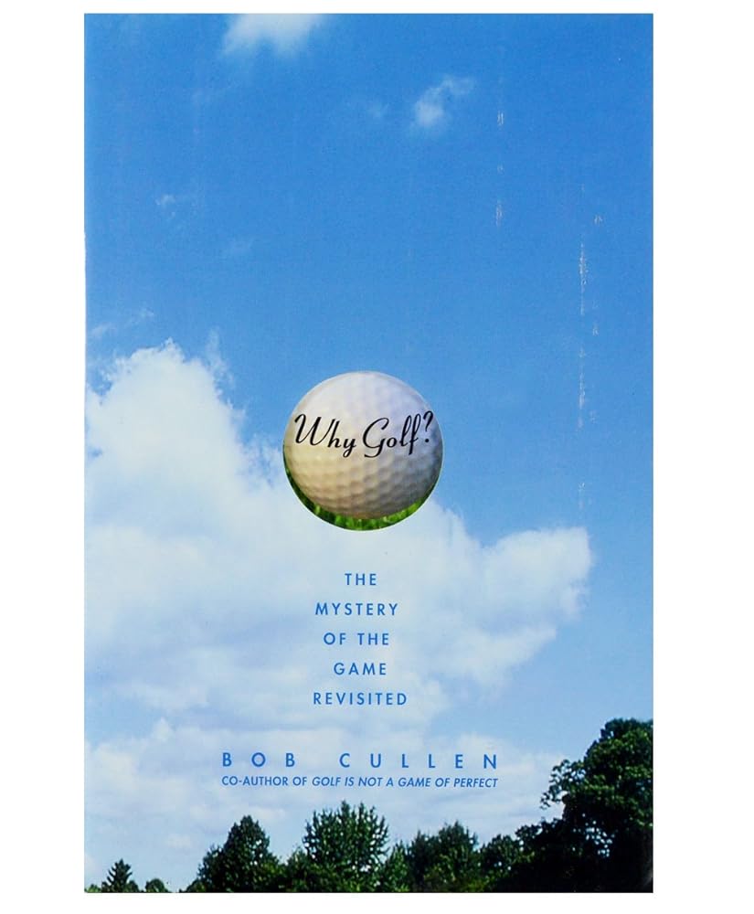 Why Golf?: The Mystery of the Game Revisited cover image