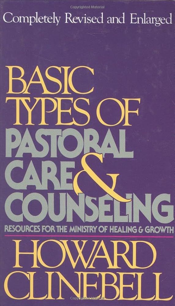 Basic Types of Pastoral Care & Counseling Revised: Resources for the Ministry of Healing & Growth cover image