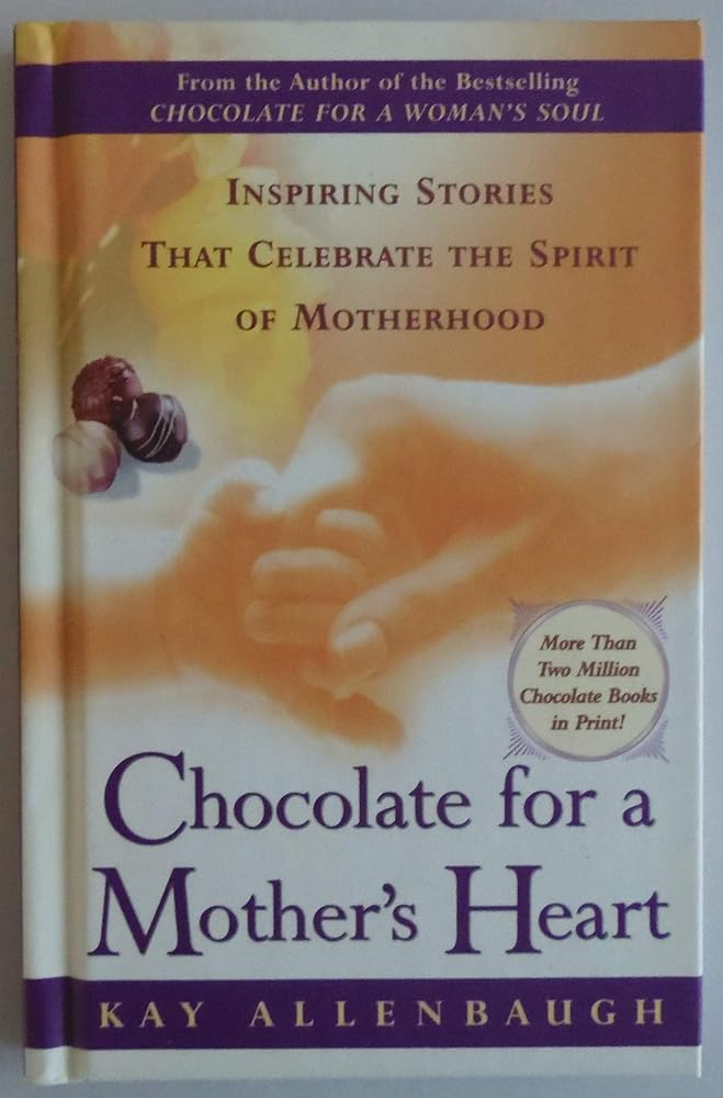 Chocolate for a Mother's Heart: Inspiring Stories That Celebrate the Spirit of Motherhood cover image