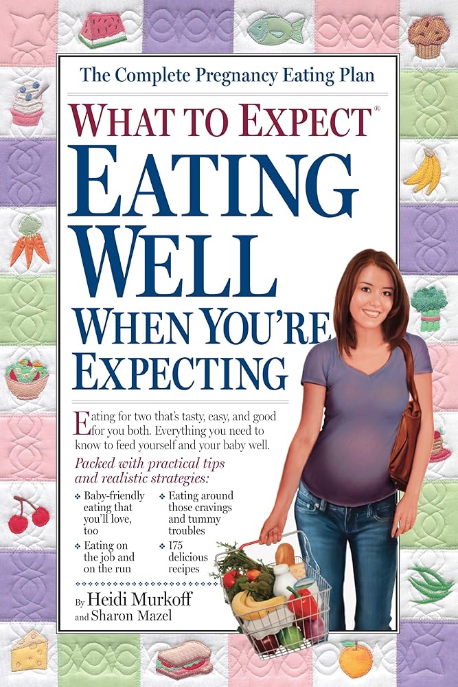 What to Expect: Eating Well When You're Expecting cover image