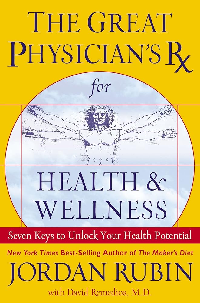 The Great Physician's RX for Health & Wellness: Seven Keys to Unlock Your Health Potential cover image