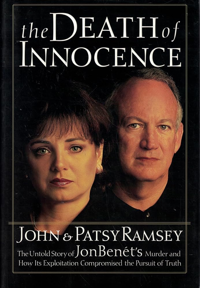 The Death of Innocence : The Untold Story of JonBenet's Murder and How Its Exploitation Compromised the Pursuit of Truth cover image