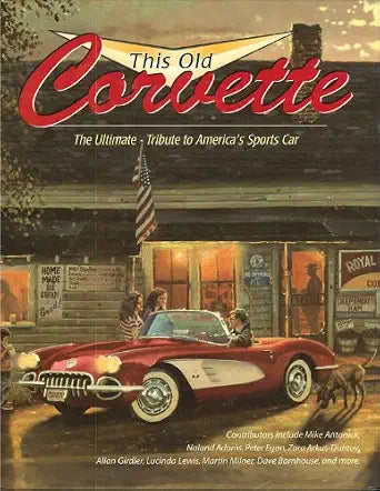 This Old Corvette: The Ultimate Tribute to America's Sports Car cover image
