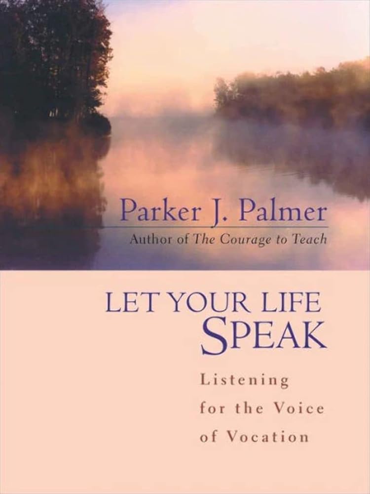 Let Your Life Speak: Listening for the Voice of Vocation cover image