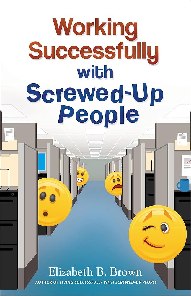 Working Successfully with Screwed-Up People cover image