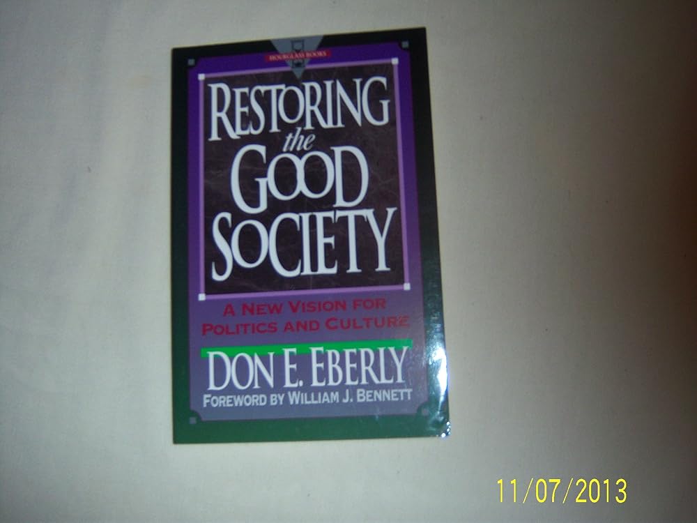 Restoring the Good Society: A New Vision for Politics and Culture (Hourglass Books) cover image