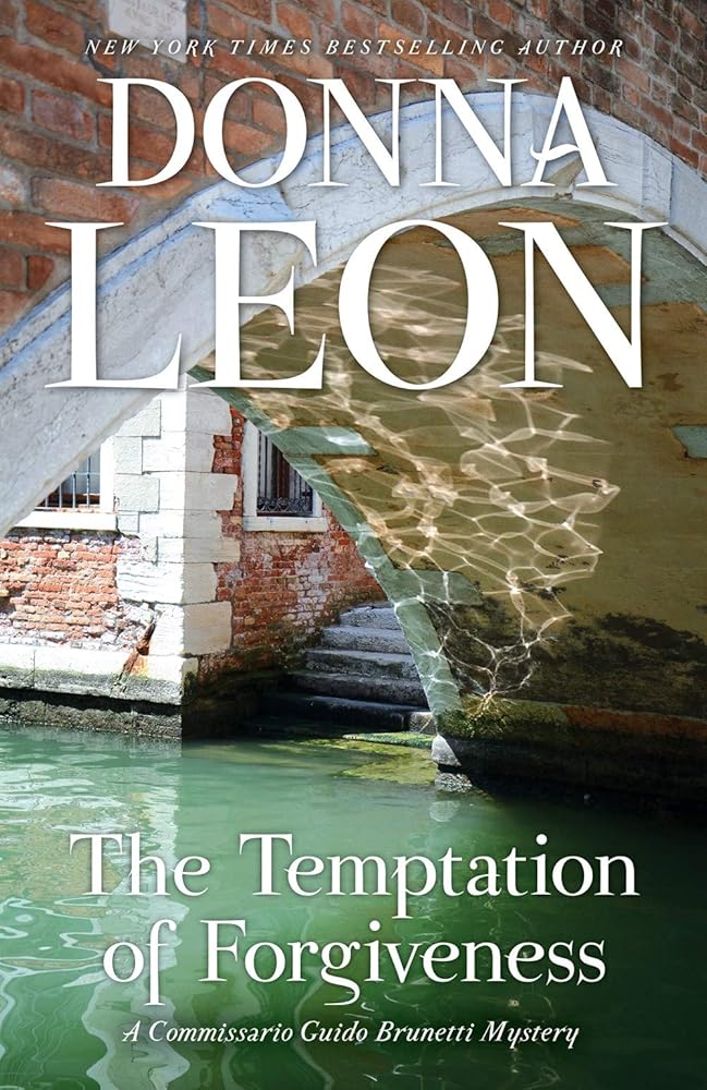 The Temptation of Forgiveness: A Commissario Guido Brunetti Mystery (The Commissario Guido Brunetti Mysteries) cover image