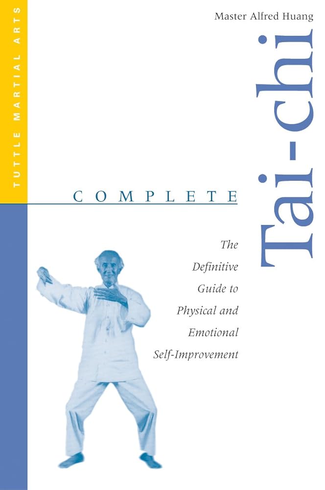 Complete Tai-Chi: The Definitive Guide to Physical and Emotional Self-Improvement cover image