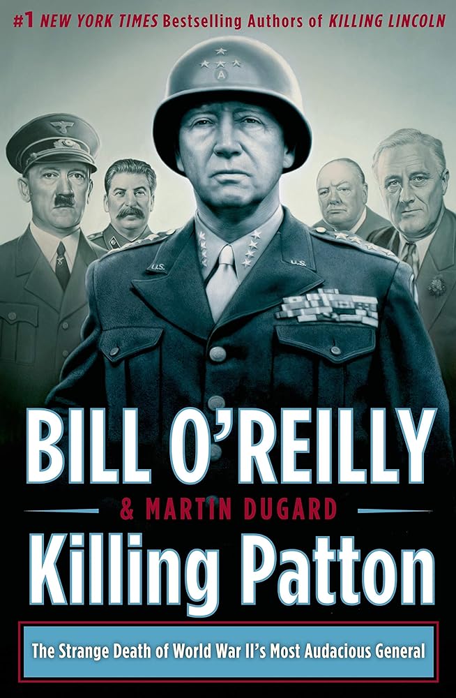 Killing Patton: The Strange Death of World War II's Most Audacious General (Bill O'Reilly's Killing Series) cover image