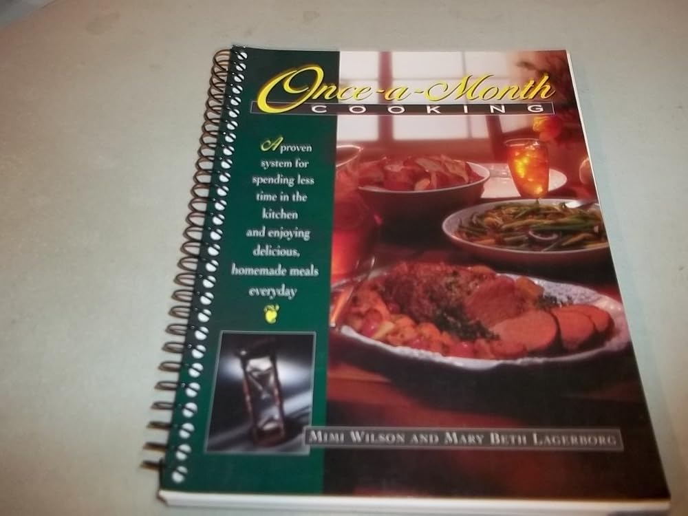 Once-A-Month Cooking: A Proven System for Spending Less Time in the Kitchen and Enjoying Delicious, Homemade Meals Everyday cover image