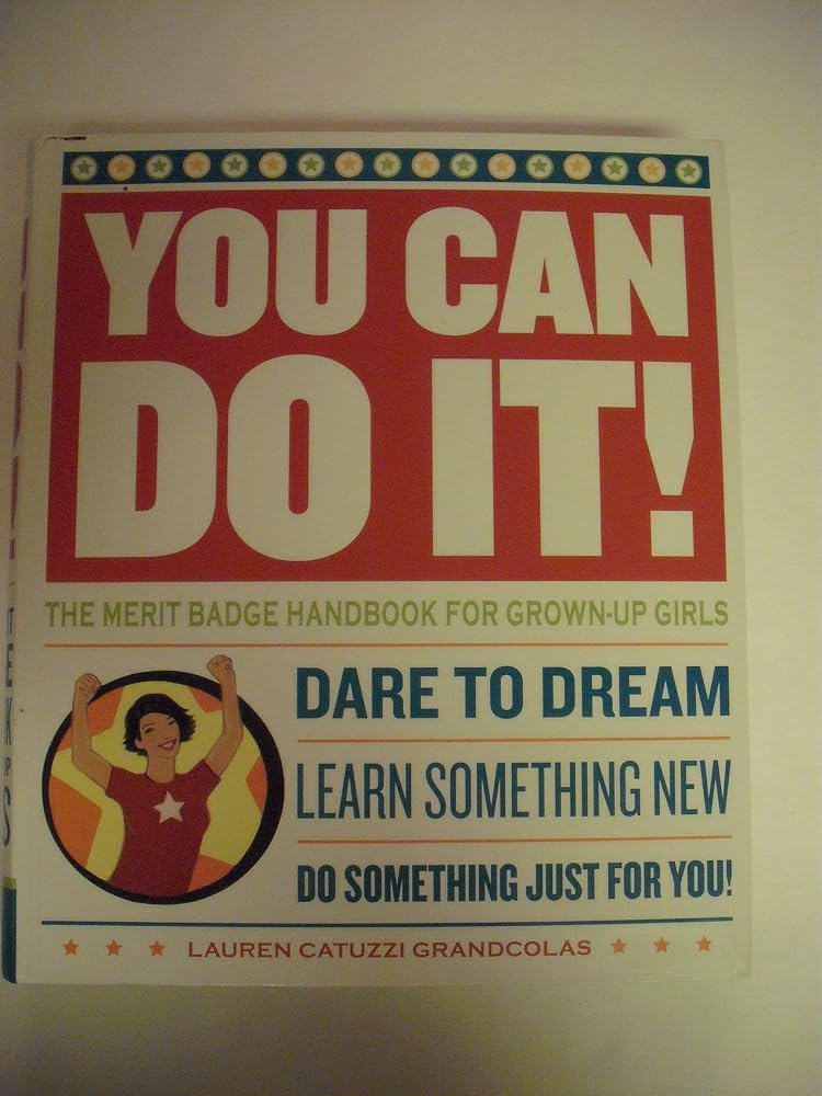 You Can Do It!: The Merit Badge Handbook for Grown-Up Girls cover image