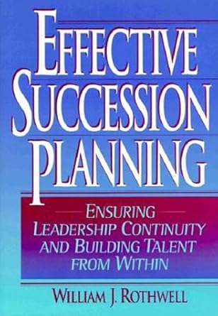 Effective Succession Planning: Ensuring Leadership Continuity and Building Talent from Within cover image