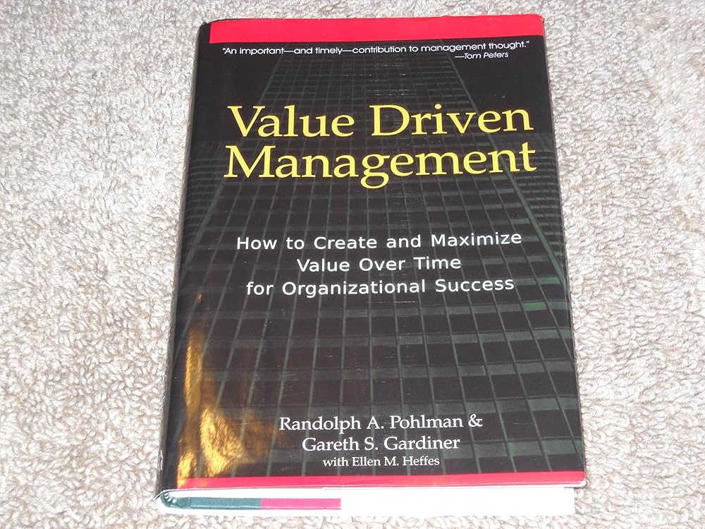 Value Driven Management: How to Create and Maximize Value over Time for Organizational Success cover image