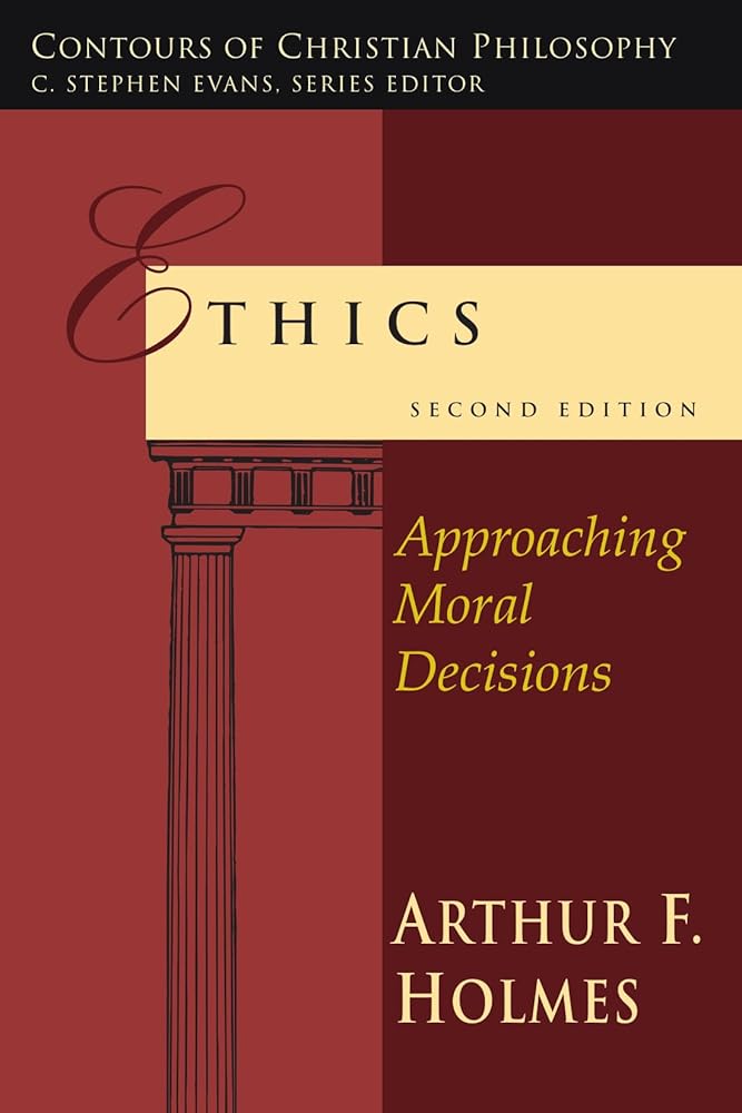 Ethics: Approaching Moral Decisions (Contours of Christian Philosophy) cover image