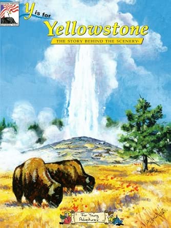 Y is for Yellowstone: The Story Behind the Scenery cover image