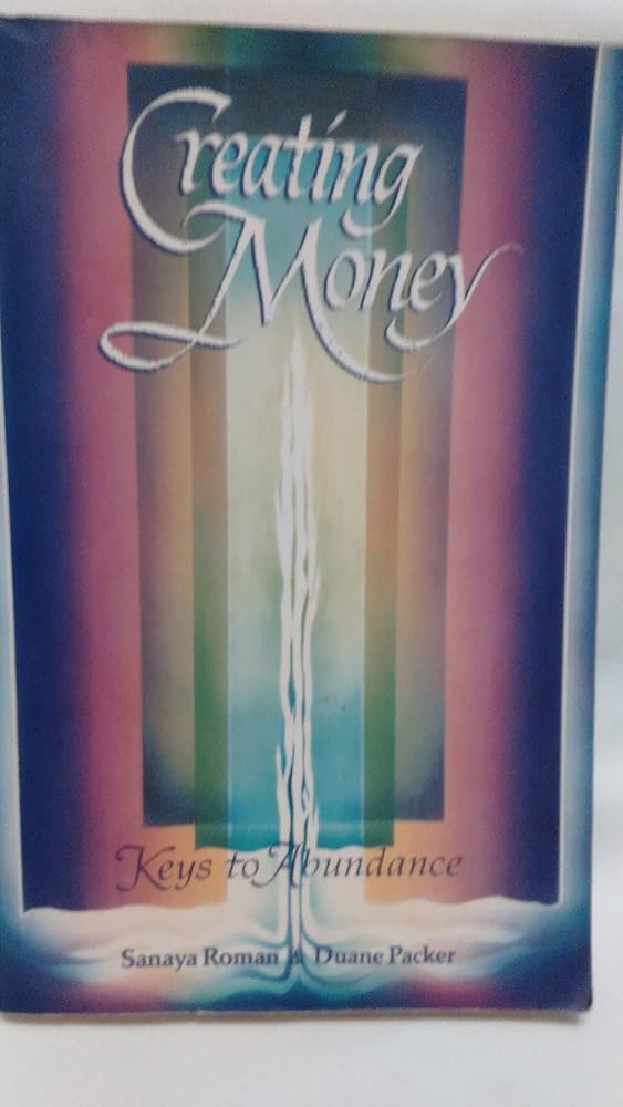 Creating Money: Keys to Abundance (Sanaya Roman) cover image